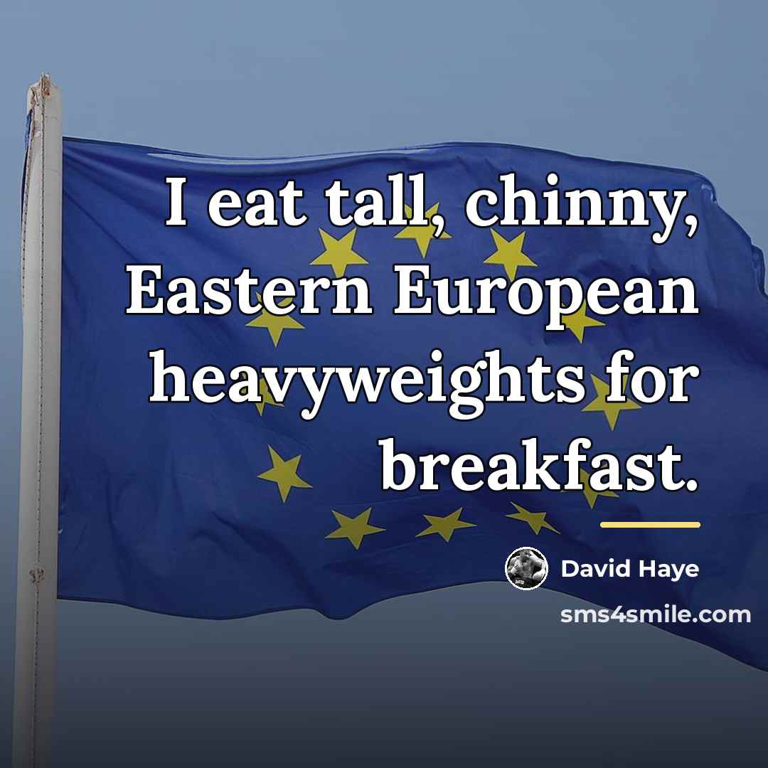 “I eat tall, chinny, Eastern European heavyweights for breakfast.…” quote by David Haye