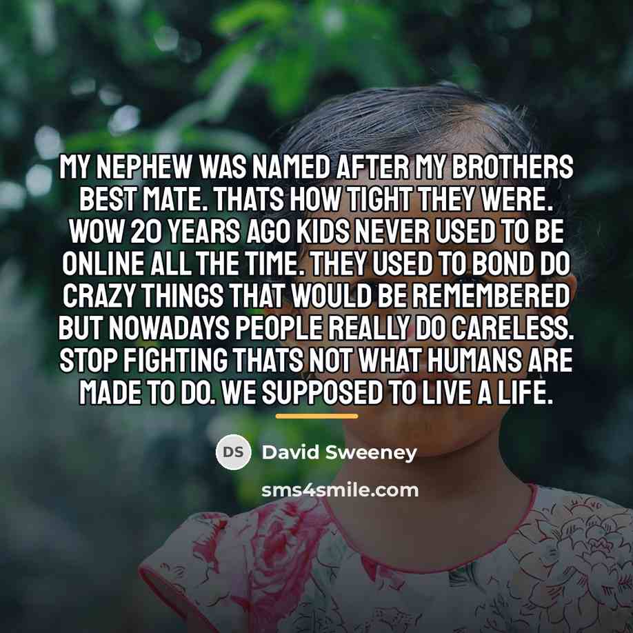 “My nephew was named after my brothers best mate. thats…” quote by David Sweeney