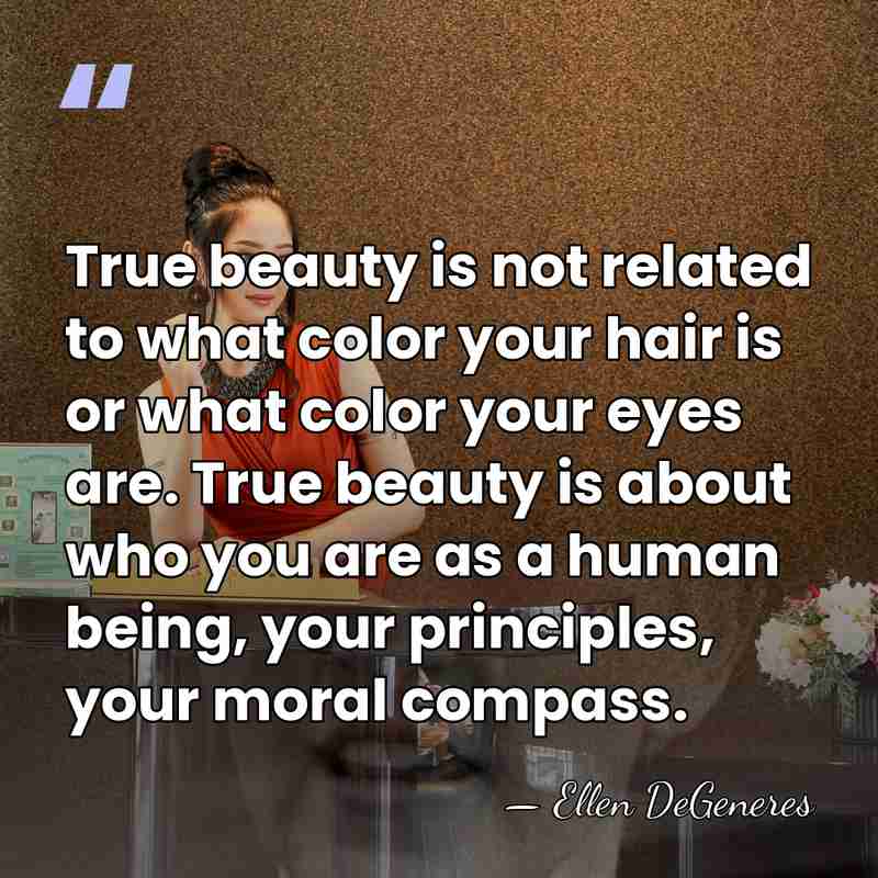 True beauty is not related to what color your hair is or&hellip; - Ellen DeGeneres
