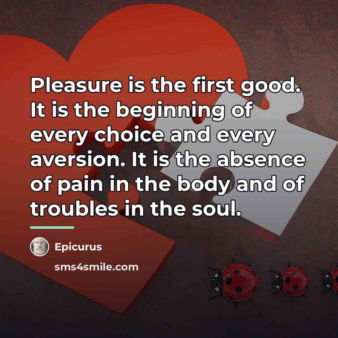 “Pleasure is the first good. It is the beginning of…” quote by Epicurus