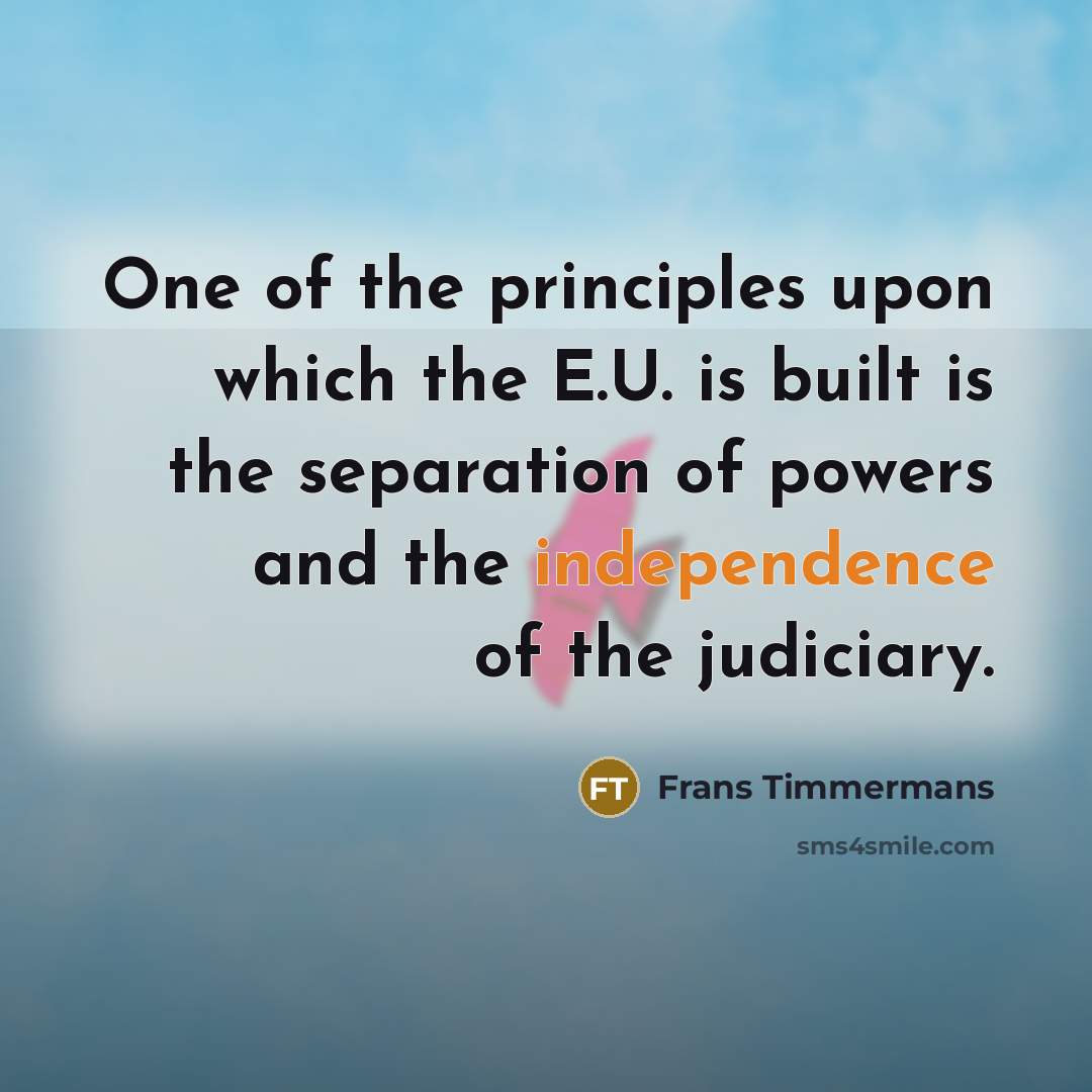“One of the principles upon which the E.U. is built…” quote by Frans Timmermans