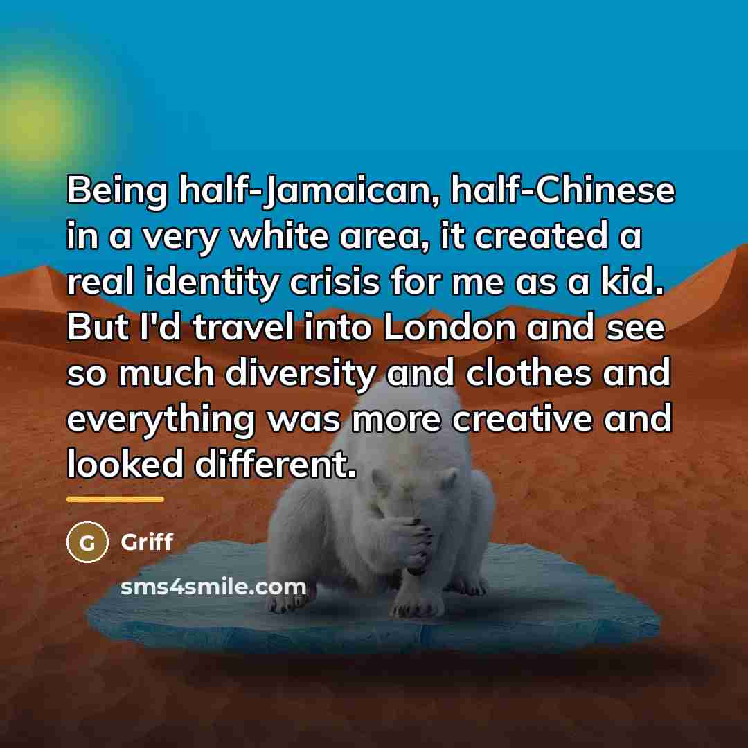 “Being half-Jamaican, half-Chinese in a very white area, it created…” quote by Griff
