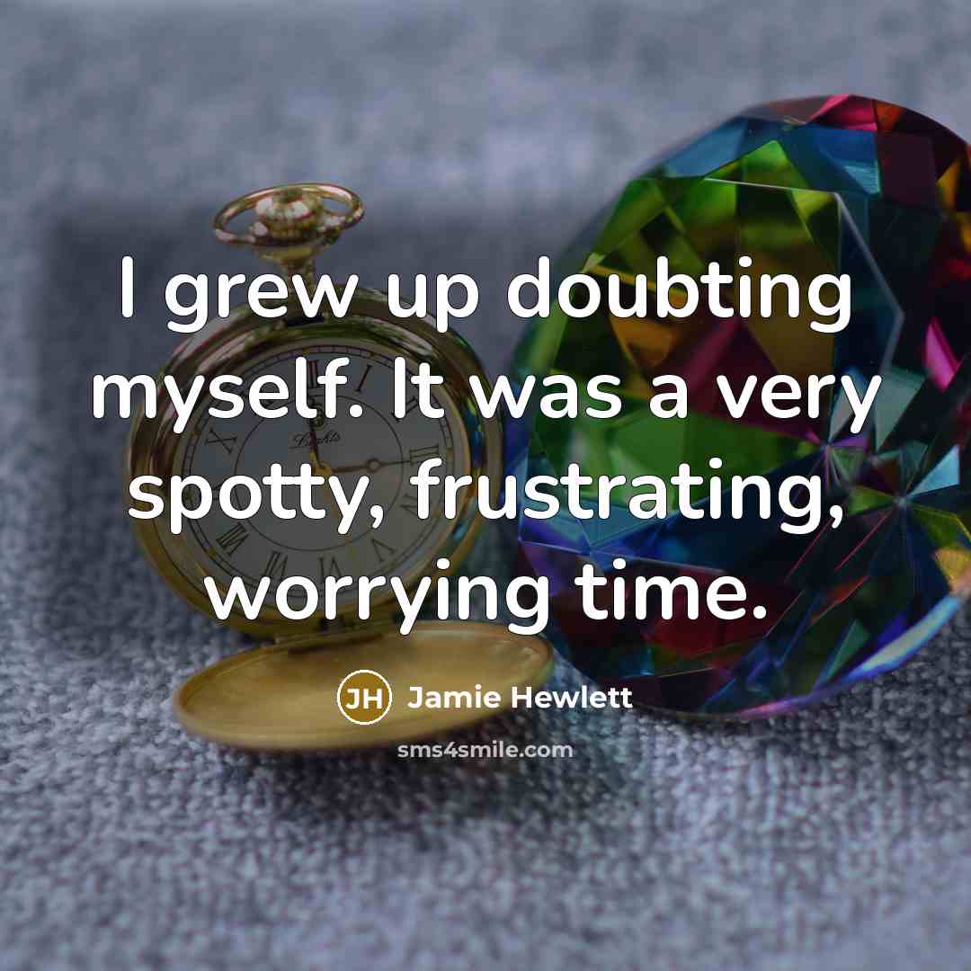 “I grew up doubting myself. It was a very spotty,…” quote by Jamie Hewlett