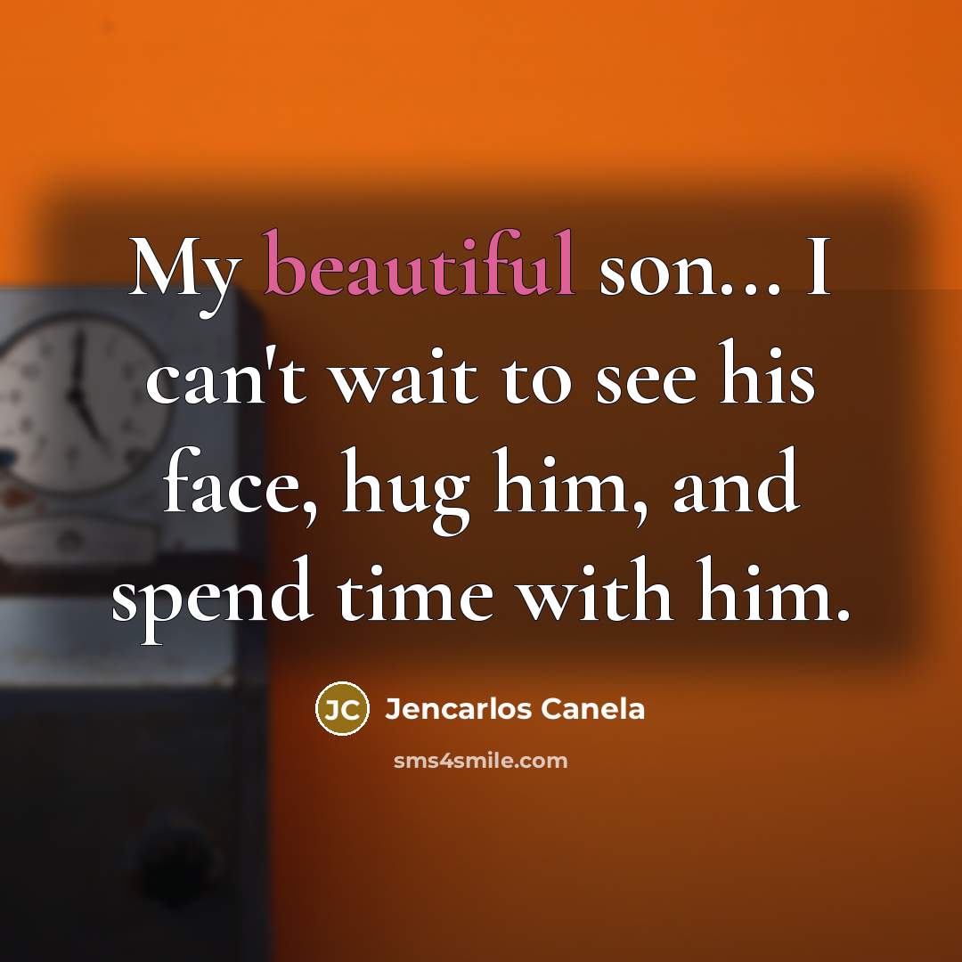 “My beautiful son... I can't wait to see his face,…” quote by Jencarlos Canela