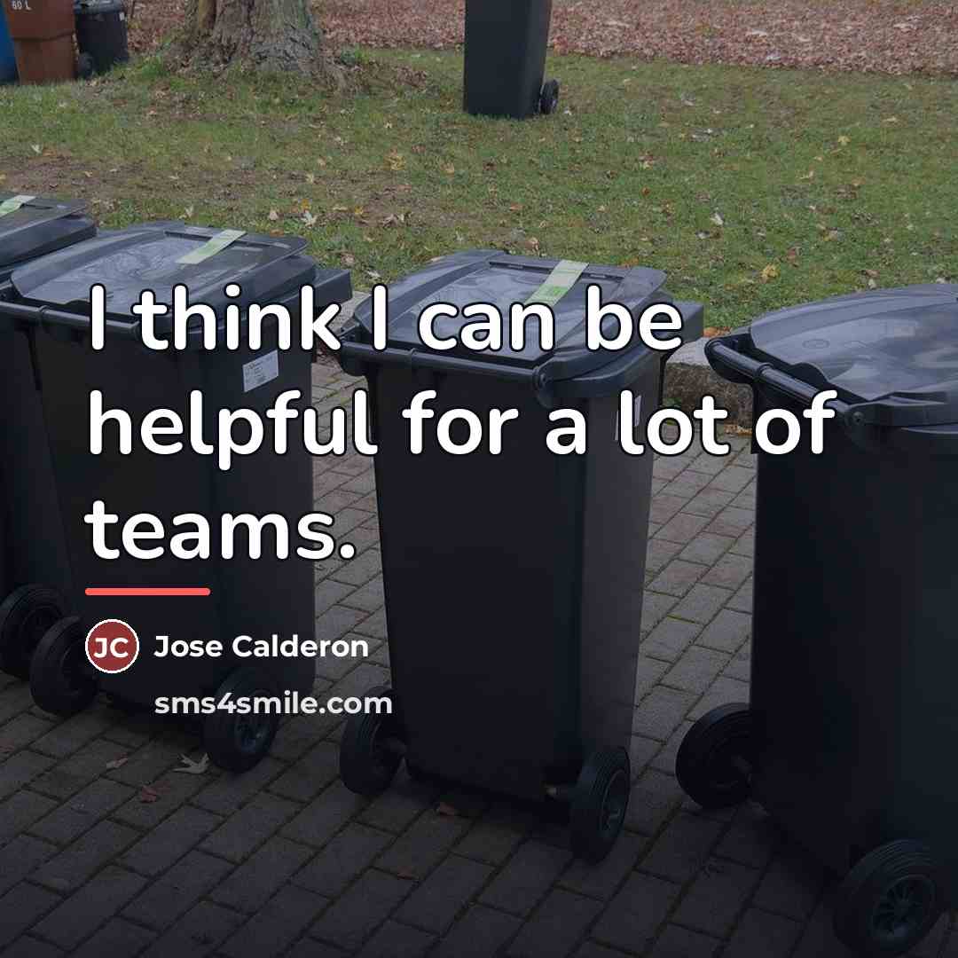 “I think I can be helpful for a lot of…” quote by Jose Calderon