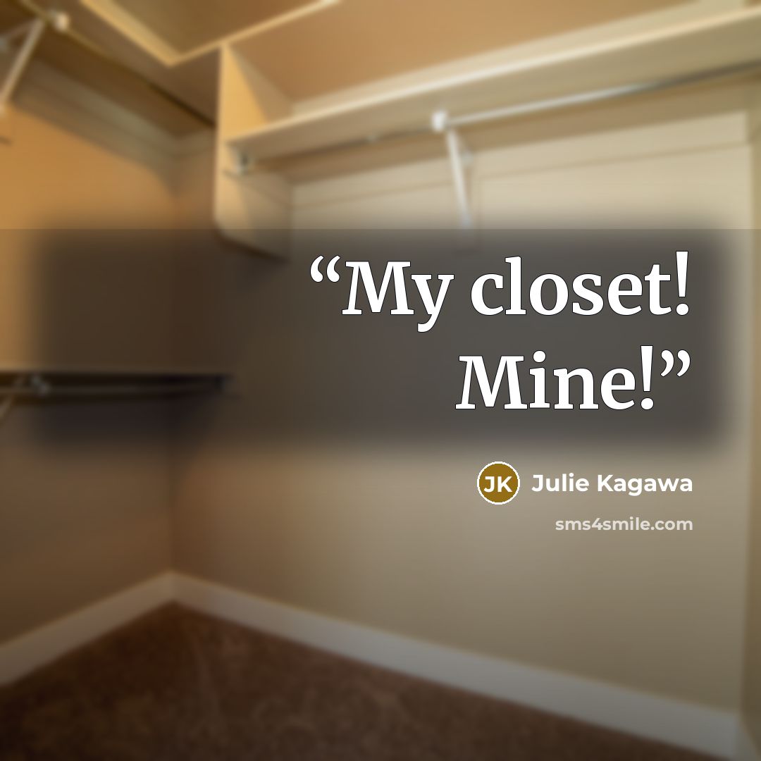 “My closet! Mine!” quote by Julie Kagawa