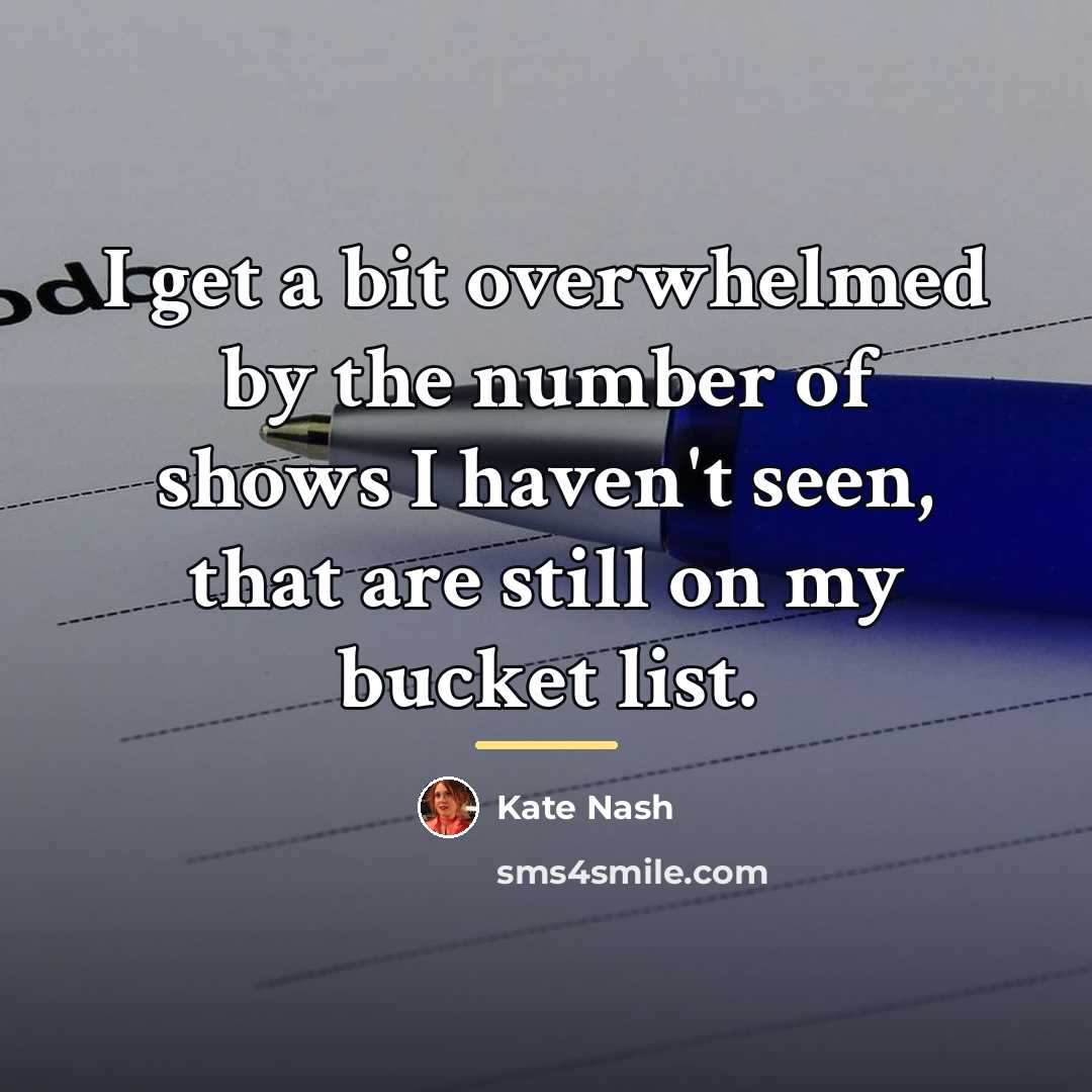 “I get a bit overwhelmed by the number of shows…” quote by Kate Nash