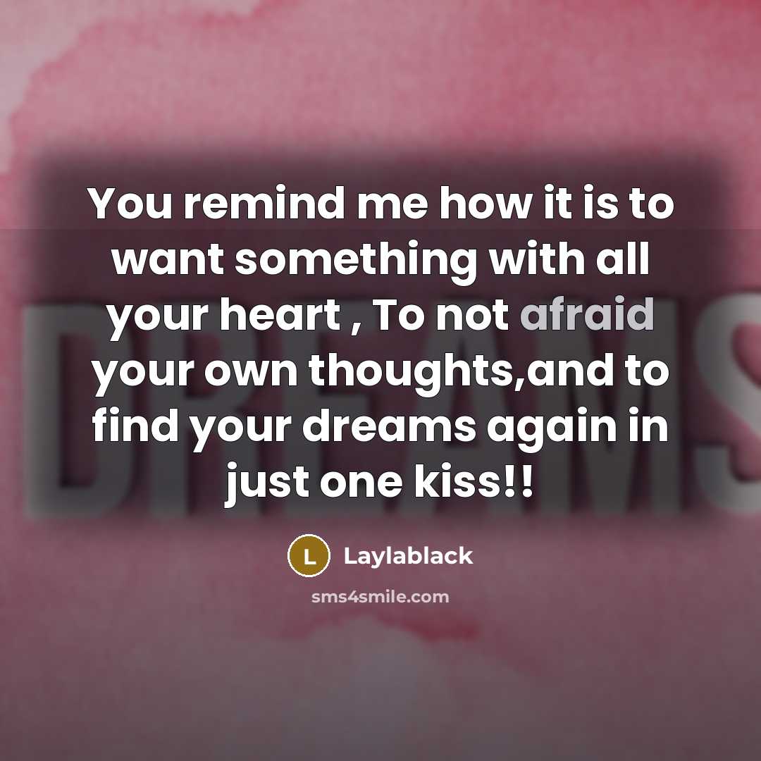 “You remind me how it is to want something with…” quote by Laylablack
