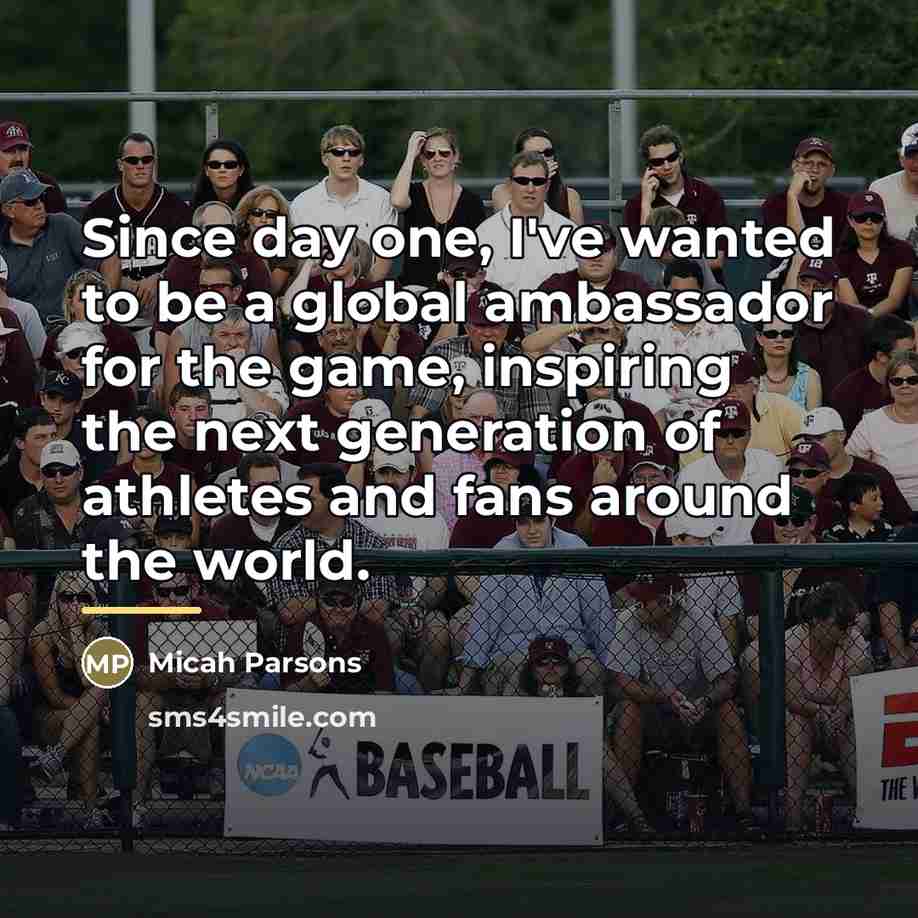 “Since day one, I've wanted to be a global ambassador…” quote by Micah Parsons