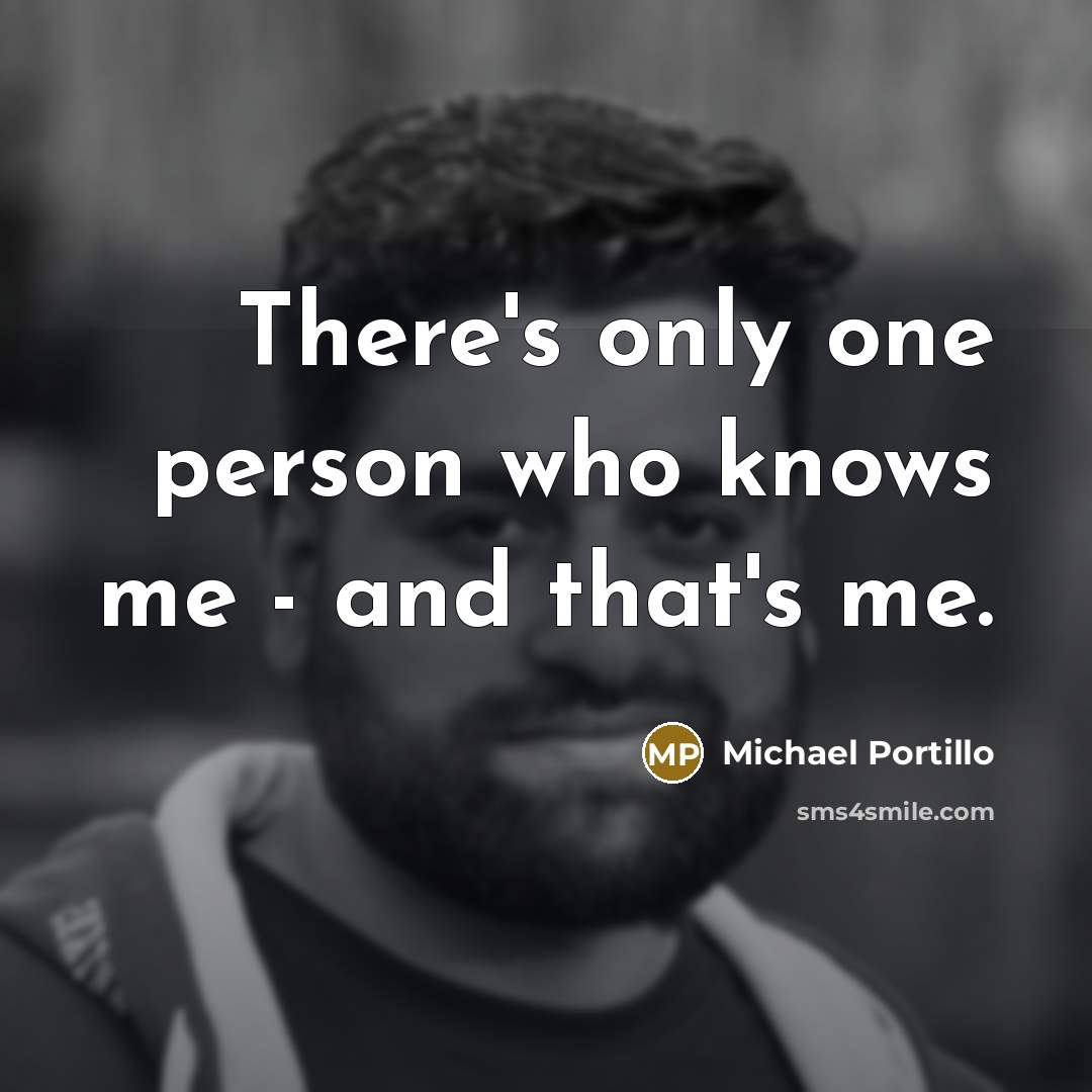 “There's only one person who knows me - and that's…” quote by Michael Portillo