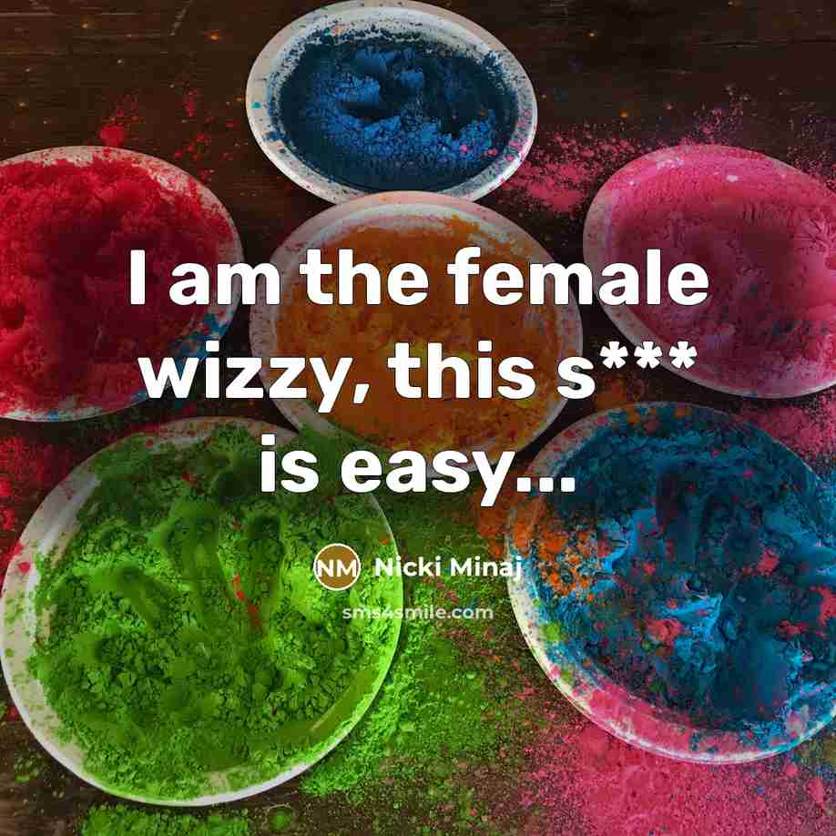 “I am the female wizzy, this s*** is easy...…” quote by Nicki Minaj