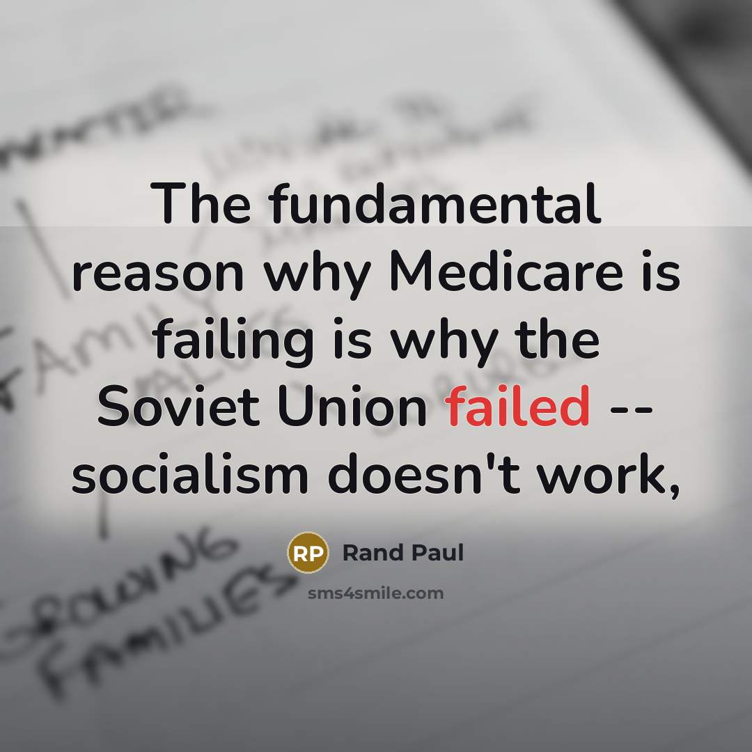 “The fundamental reason why Medicare is failing is why the…” quote by Rand Paul