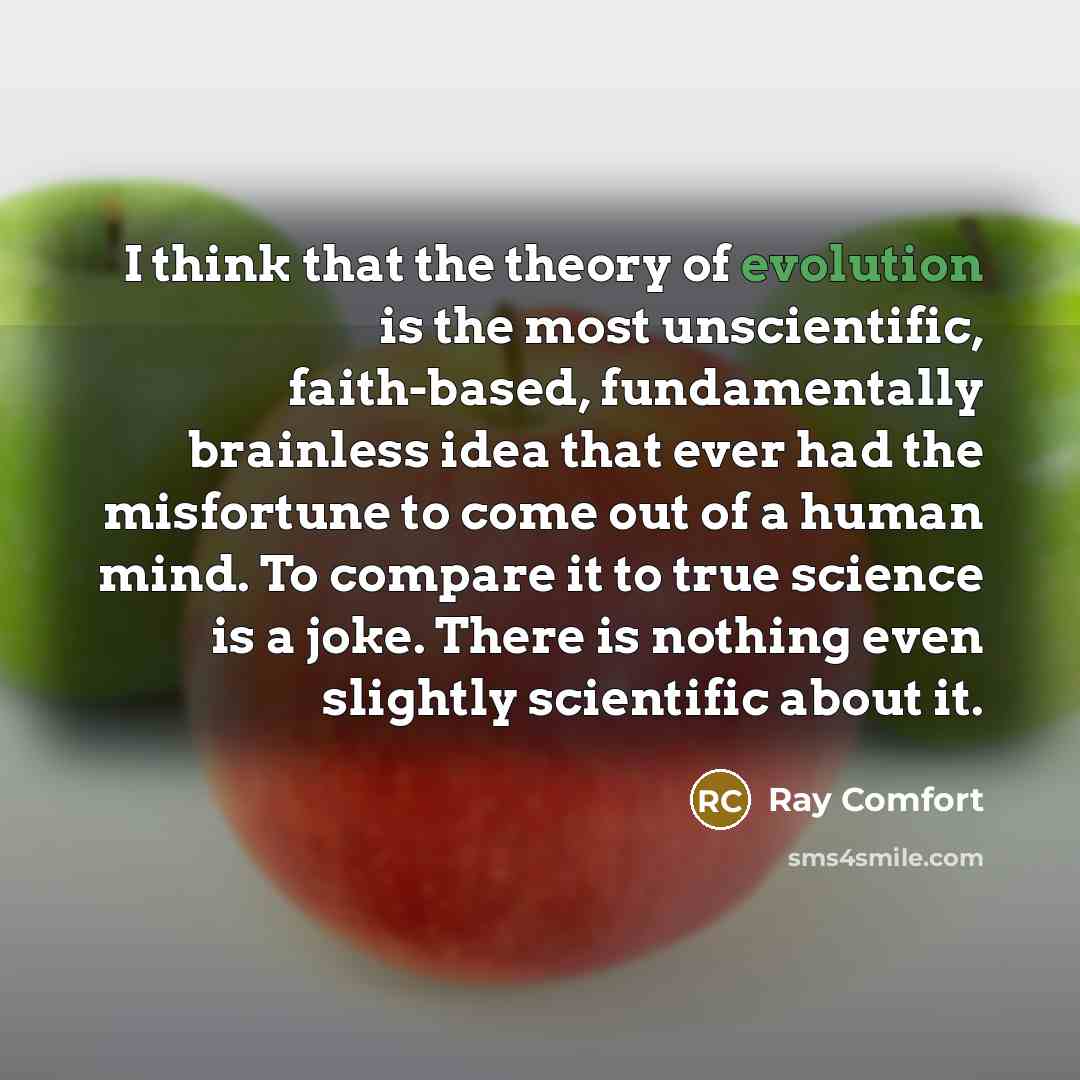 “I think that the theory of evolution is the most…” quote by Ray Comfort
