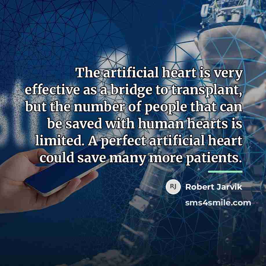 “The artificial heart is very effective as a bridge to…” quote by Robert Jarvik