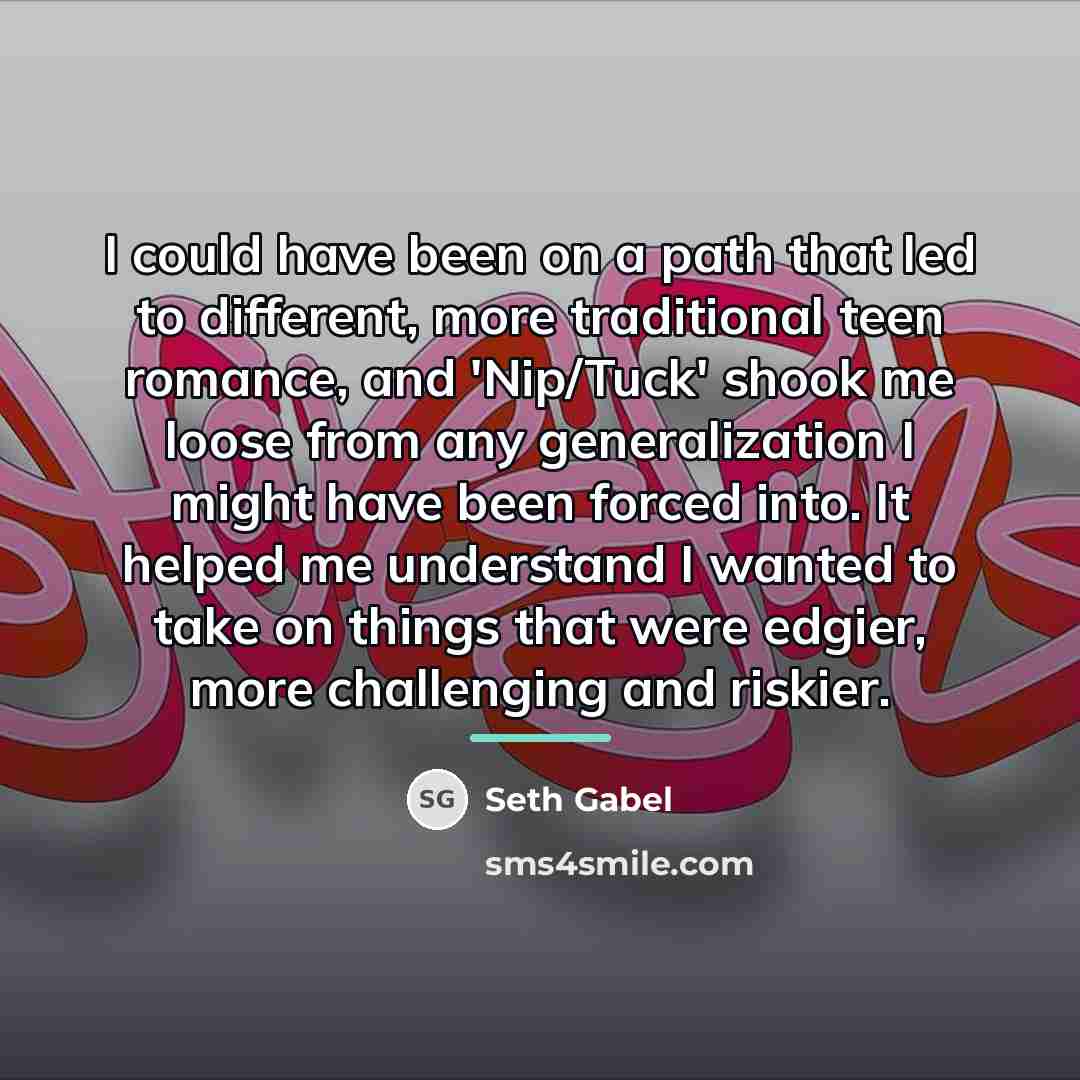 “I could have been on a path that led to…” quote by Seth Gabel