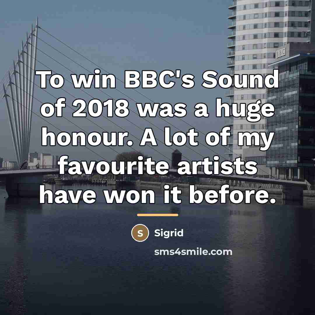 “To win BBC's Sound of 2018 was a huge honour.…” quote by Sigrid