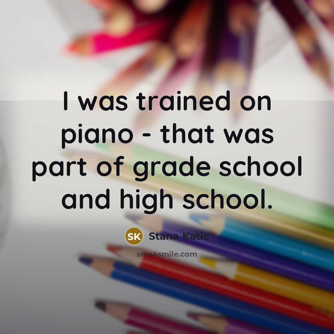 “I was trained on piano - that was part of…” quote by Stana Katic