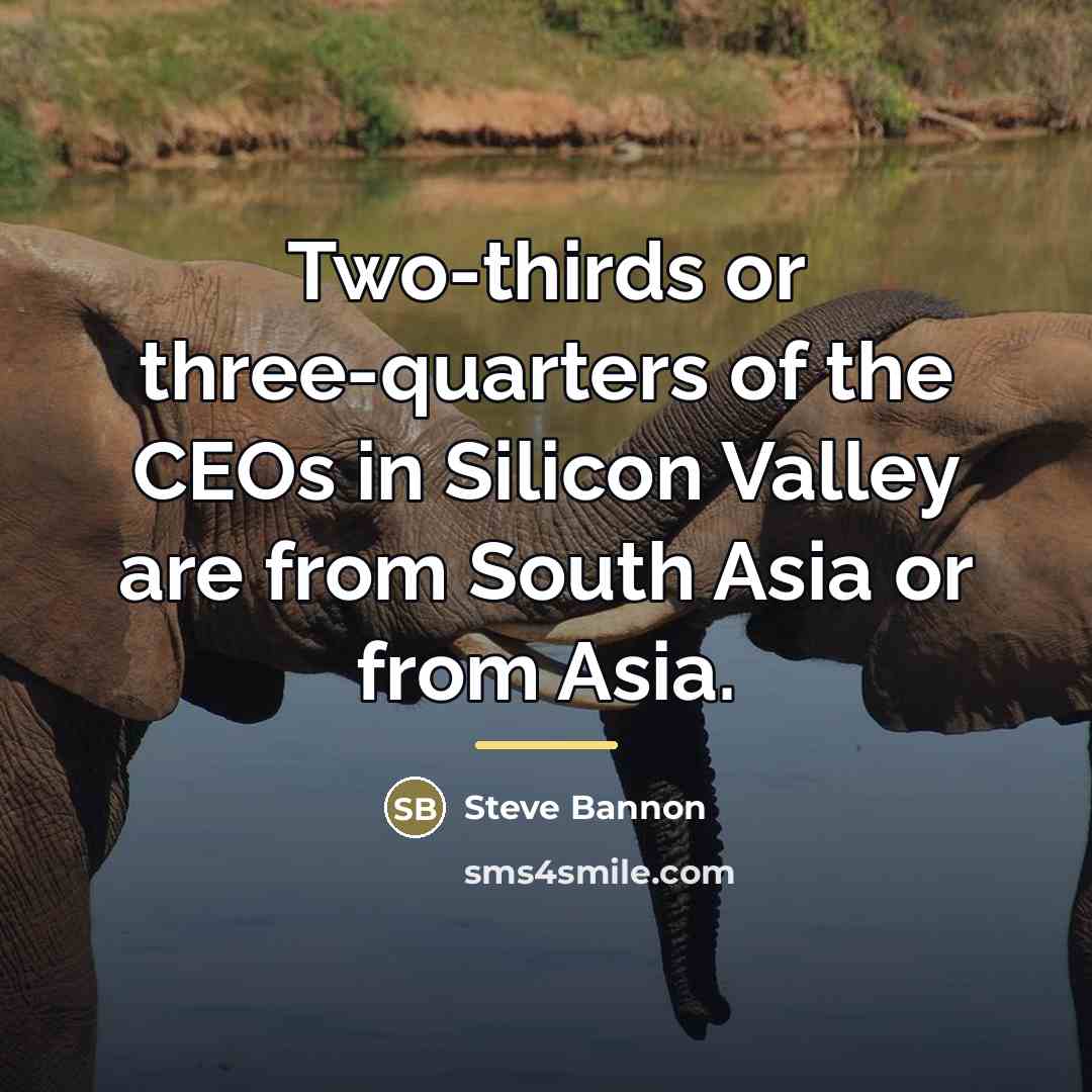 “Two-thirds or three-quarters of the CEOs in Silicon Valley are…” quote by Steve Bannon