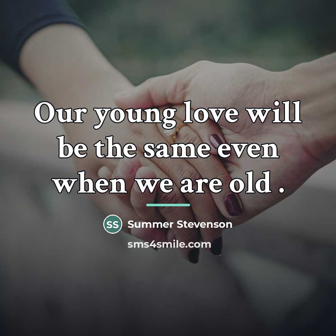 “Our young love will be the same even when we…” quote by Summer Stevenson