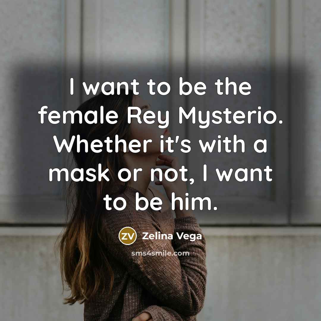 “I want to be the female Rey Mysterio. Whether it's…” quote by Zelina Vega