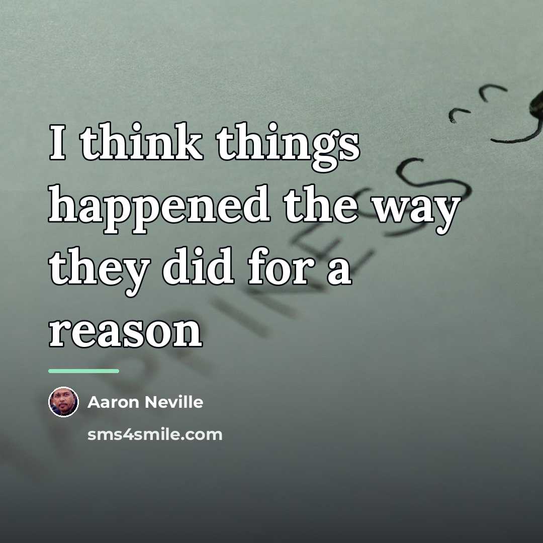 “I think things happened the way they did for a…” quote by Aaron Neville
