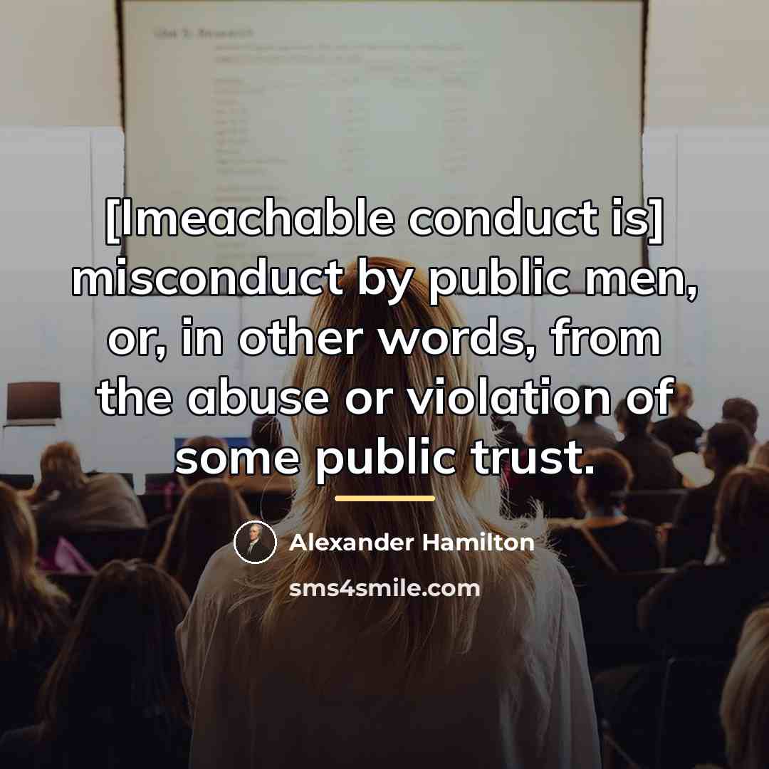 “[Imeachable conduct is] misconduct by public men, or, in other…” quote by Alexander Hamilton