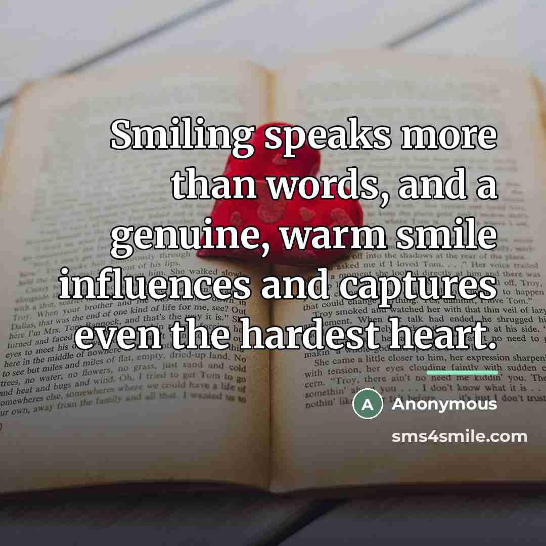 “Smiling speaks more than words, and a genuine, warm smile…” quote by Anonymous