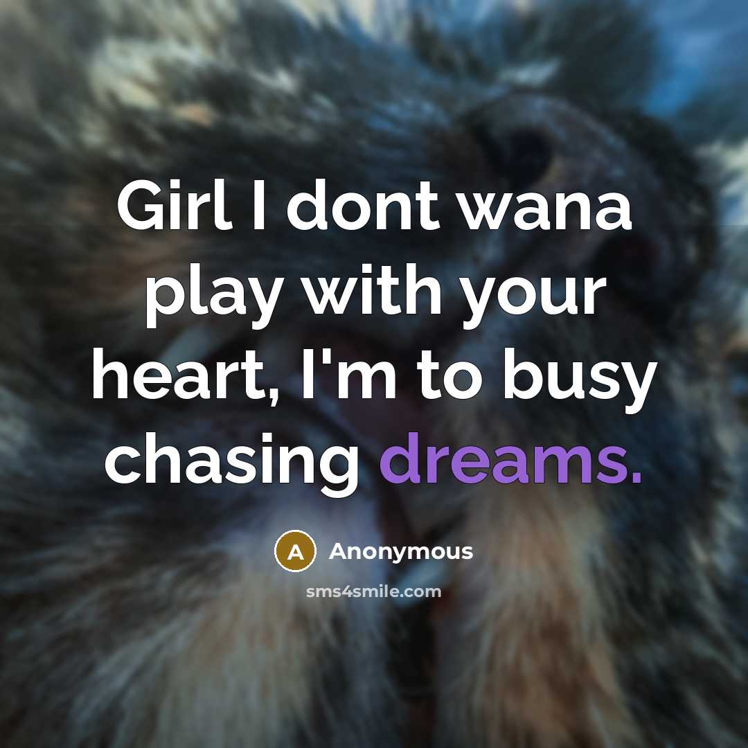 “Girl I dont wana play with your heart, I'm to…” quote by Anonymous