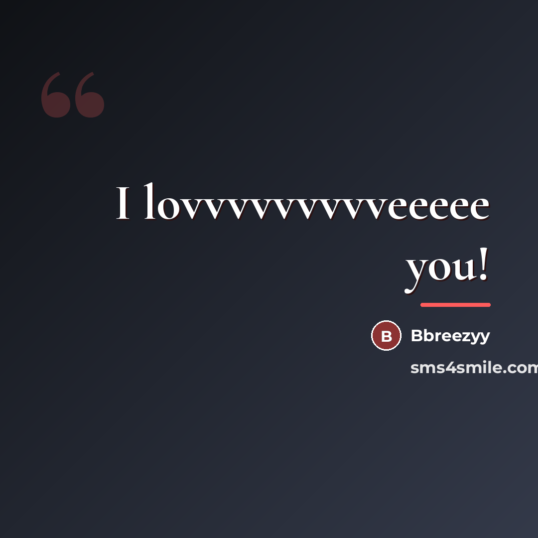 “I lovvvvvvvvveeeee you!…” quote by Bbreezyy