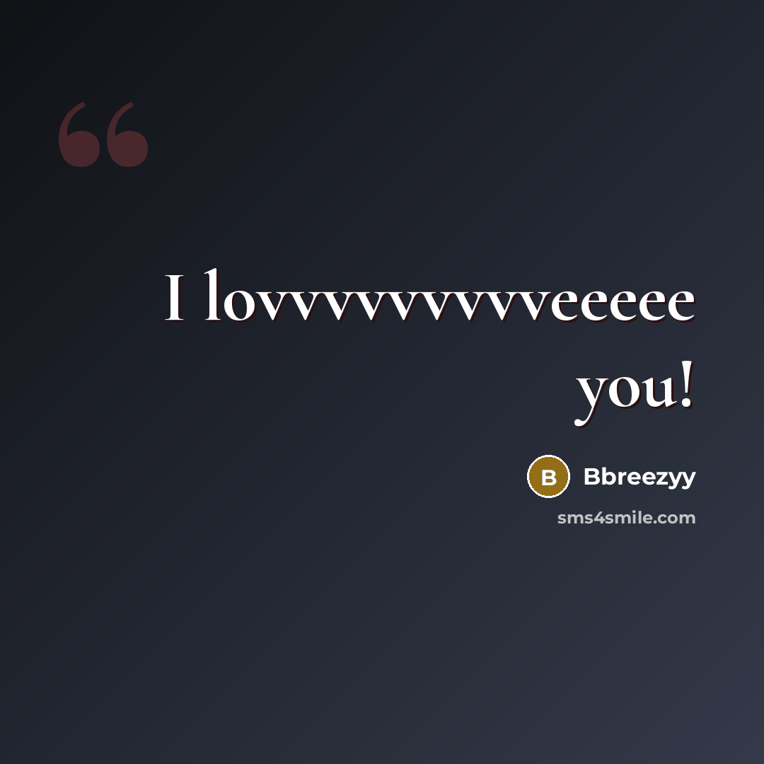 “I lovvvvvvvvveeeee you!” quote by Bbreezyy