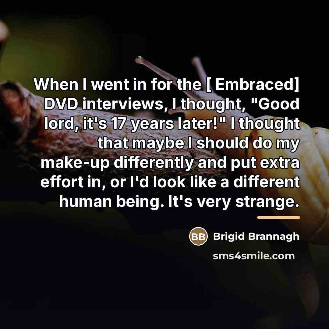 “When I went in for the [ Embraced] DVD interviews,…” quote by Brigid Brannagh