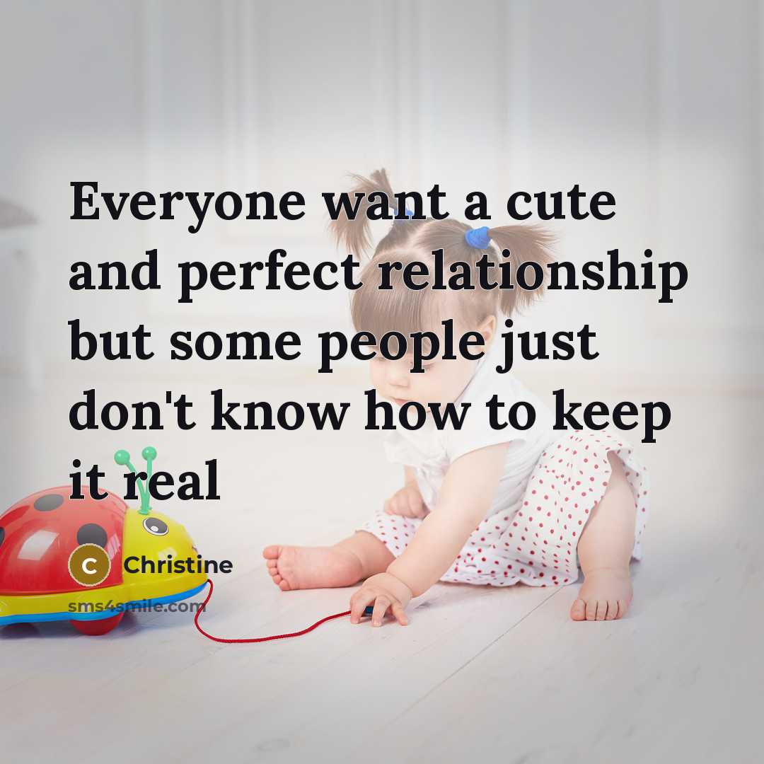 “Everyone want a cute and perfect relationship but some people…” quote by Christine