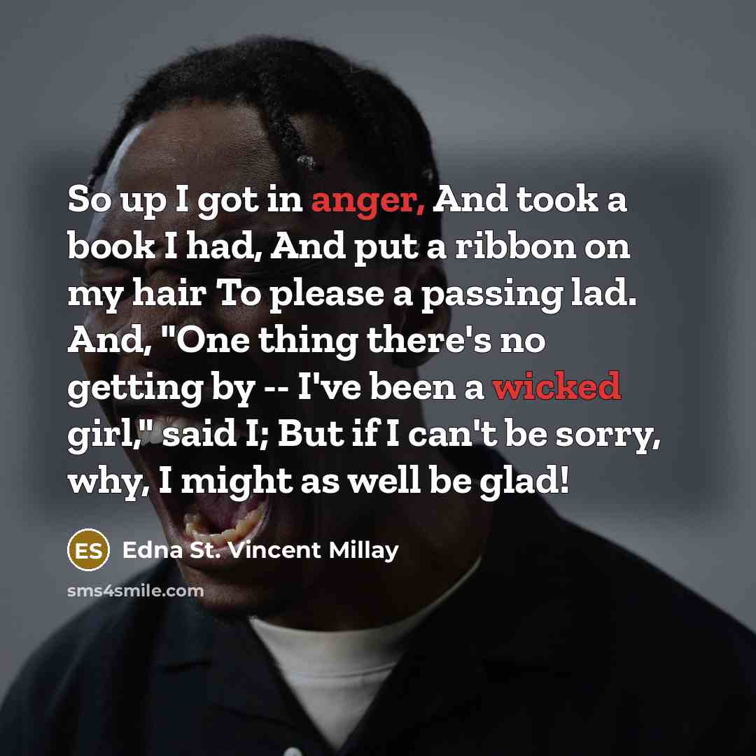 “So up I got in anger, And took a book…” quote by Edna St. Vincent Millay