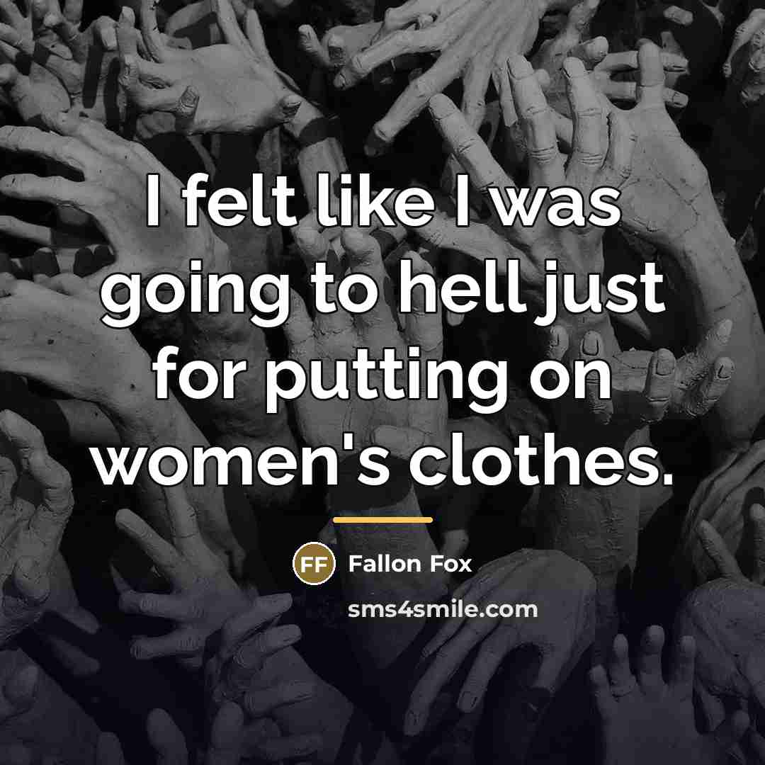 “I felt like I was going to hell just for…” quote by Fallon Fox