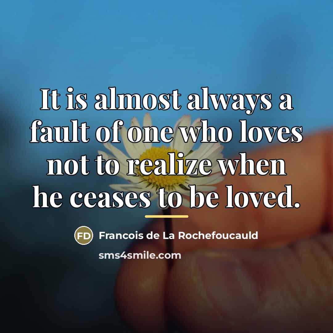 “It is almost always a fault of one who loves…” quote by Francois de La Rochefoucauld