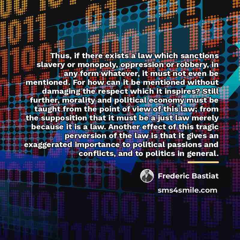 “Thus, if there exists a law which sanctions slavery or…” quote by Frederic Bastiat