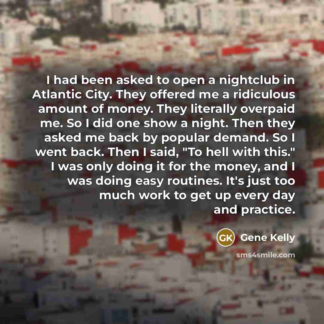 “I had been asked to open a nightclub in Atlantic…” quote by Gene Kelly