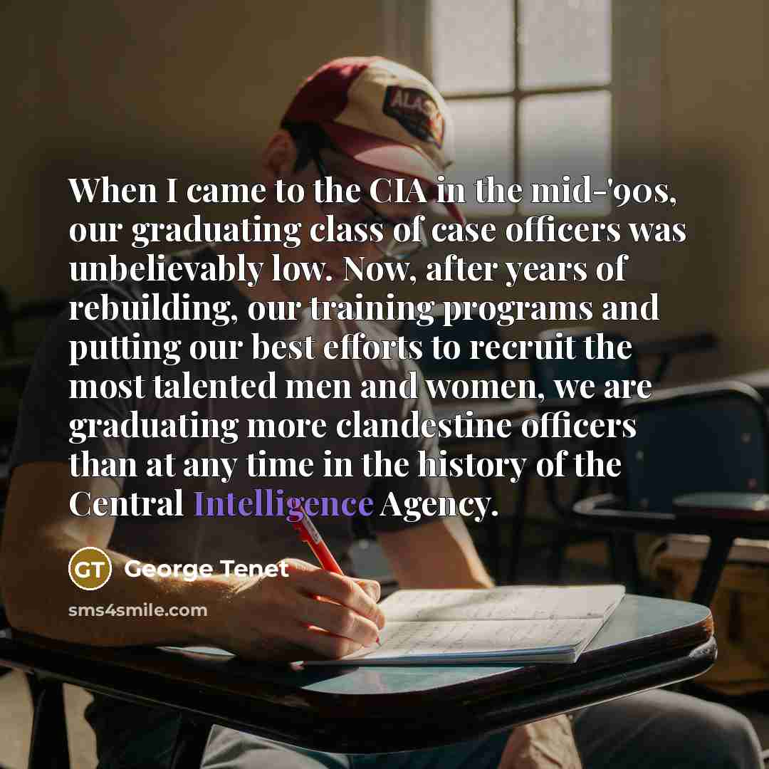 “When I came to the CIA in the mid-'90s, our…” quote by George Tenet
