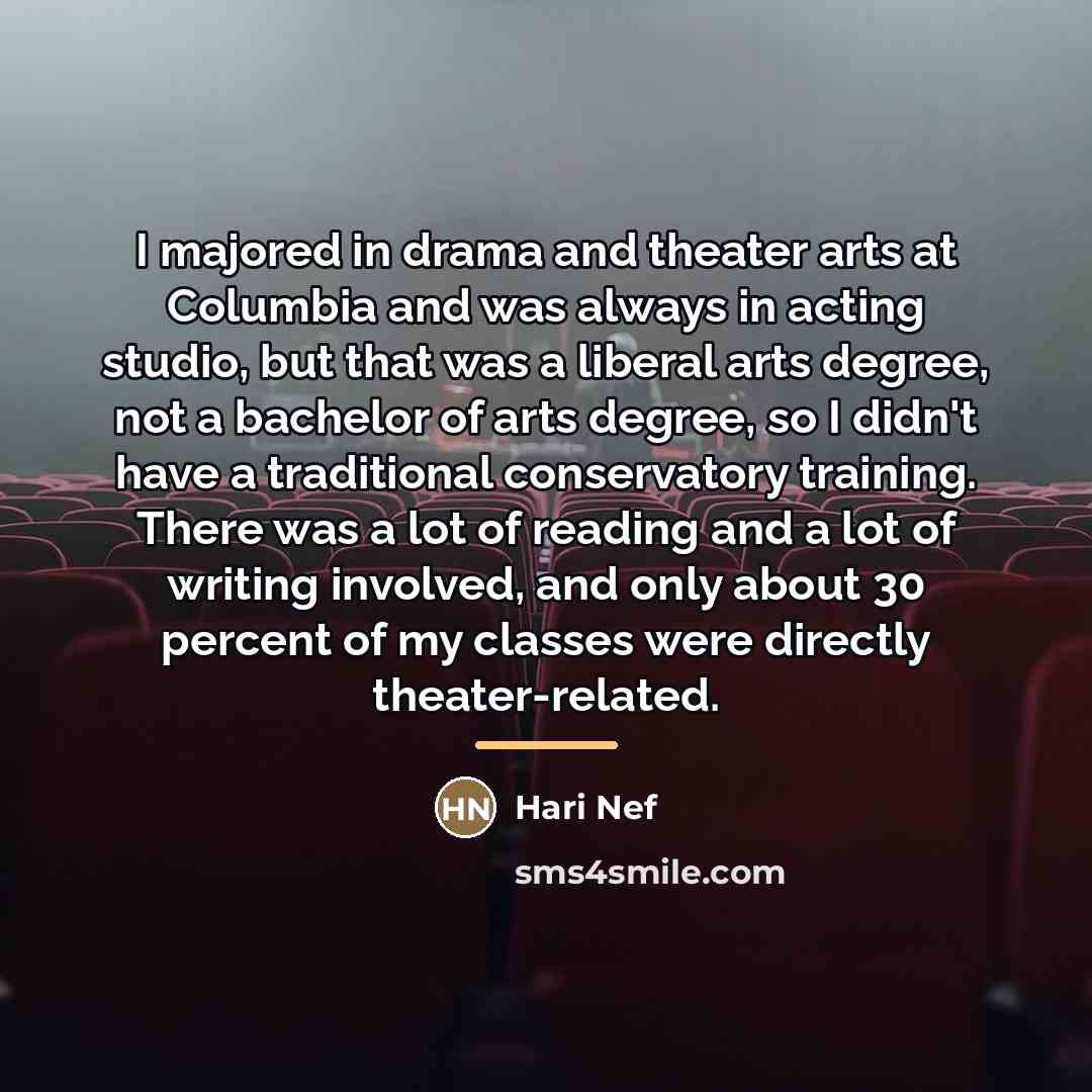 “I majored in drama and theater arts at Columbia and…” quote by Hari Nef