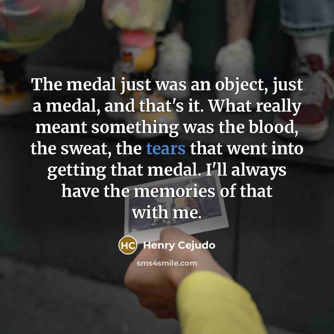 “The medal just was an object, just a medal, and…” quote by Henry Cejudo