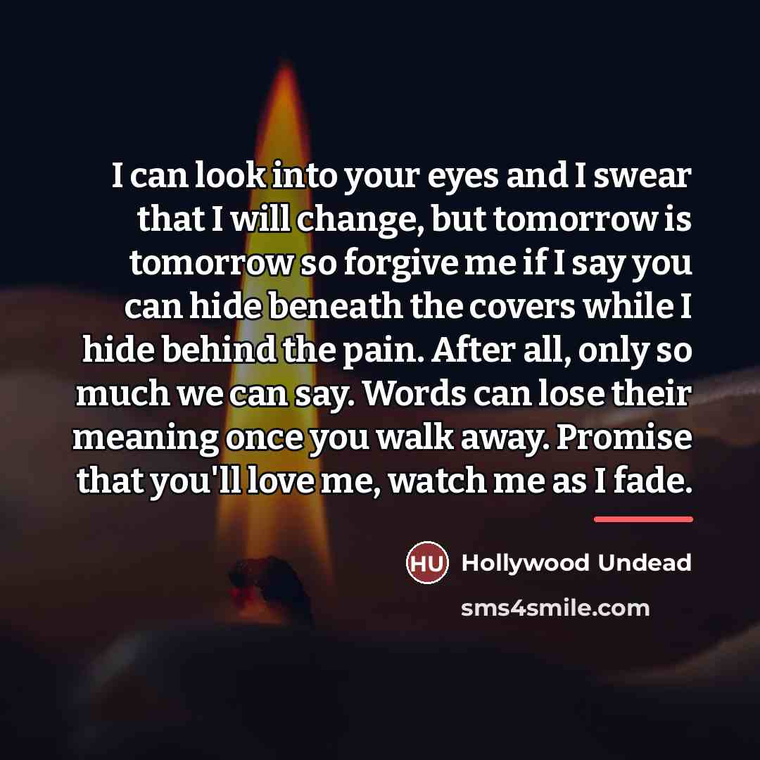 “I can look into your eyes and I swear that…” quote by Hollywood Undead
