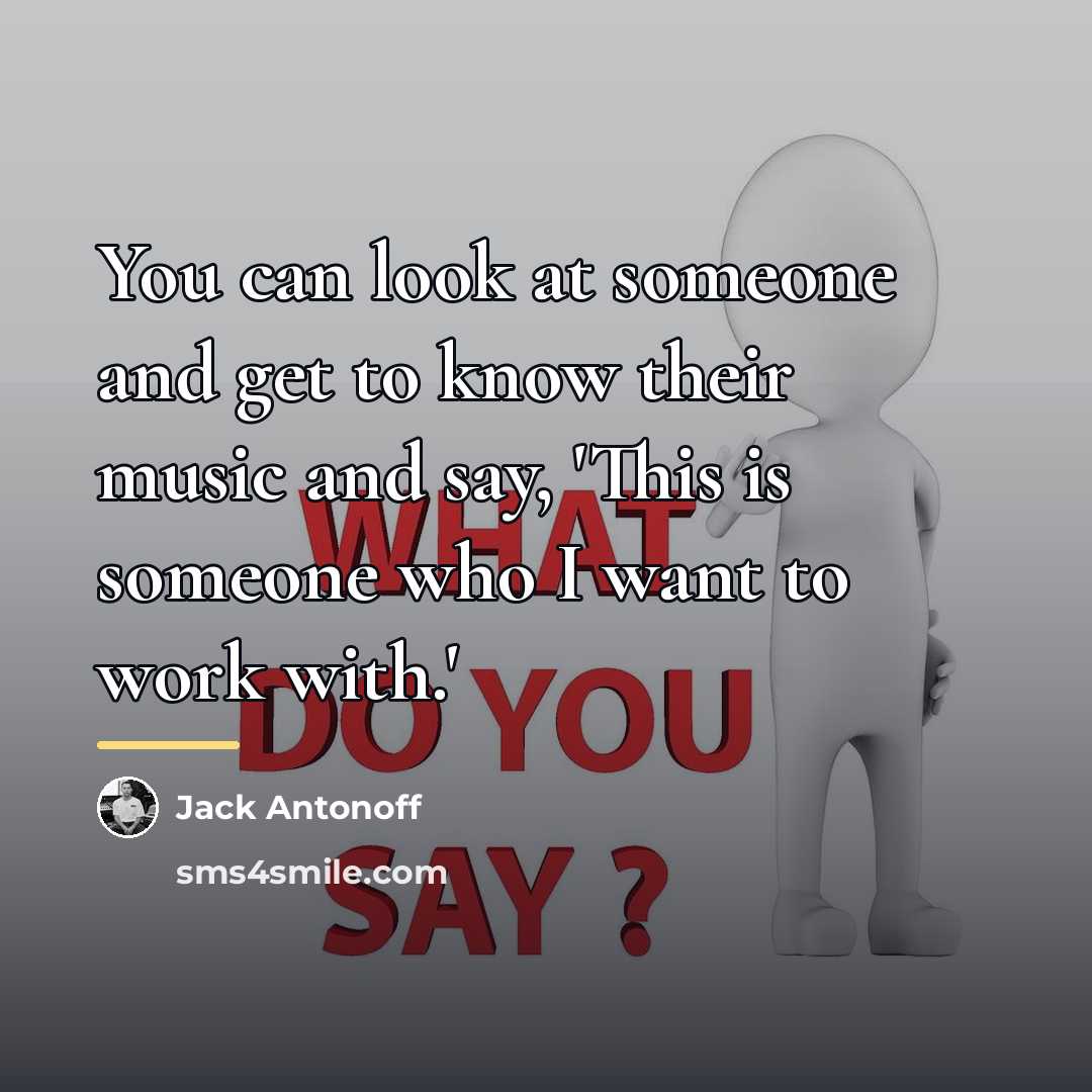 “You can look at someone and get to know their…” quote by Jack Antonoff