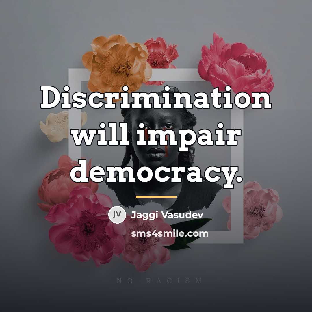 “Discrimination will impair democracy.…” quote by Jaggi Vasudev