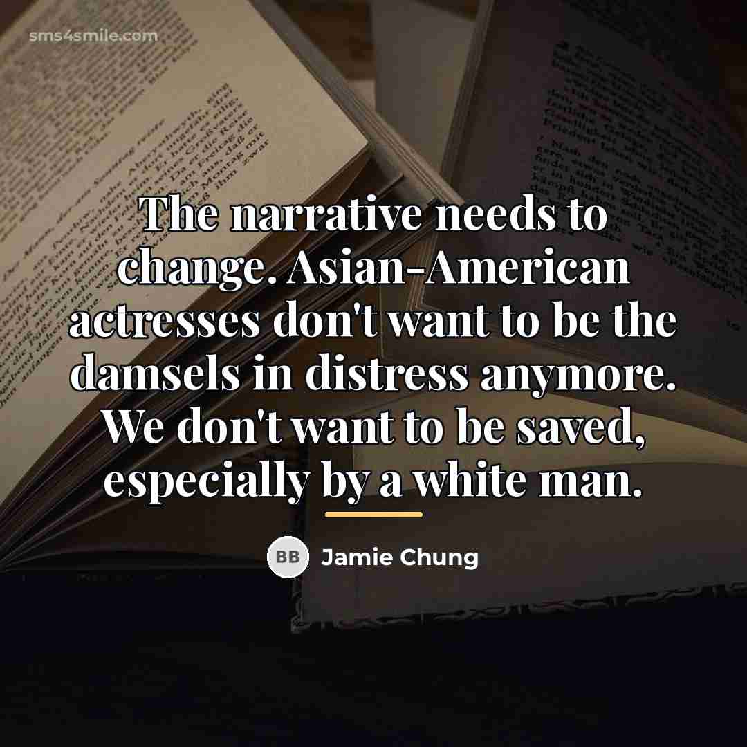“The narrative needs to change. Asian-American actresses don't want to…” quote by Jamie Chung