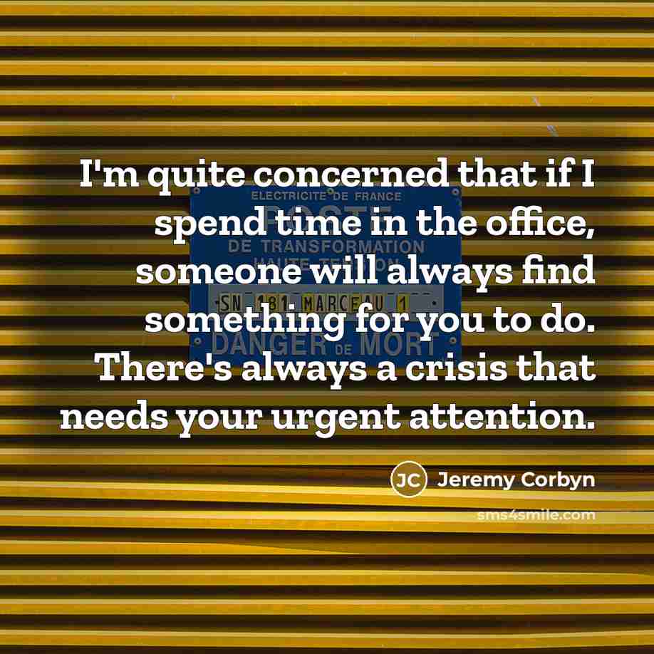 “I'm quite concerned that if I spend time in the…” quote by Jeremy Corbyn