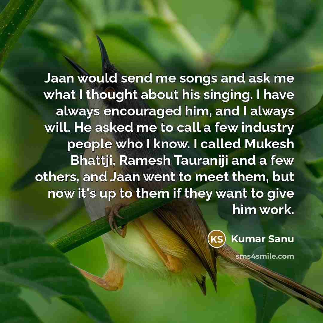 “Jaan would send me songs and ask me what I…” quote by Kumar Sanu