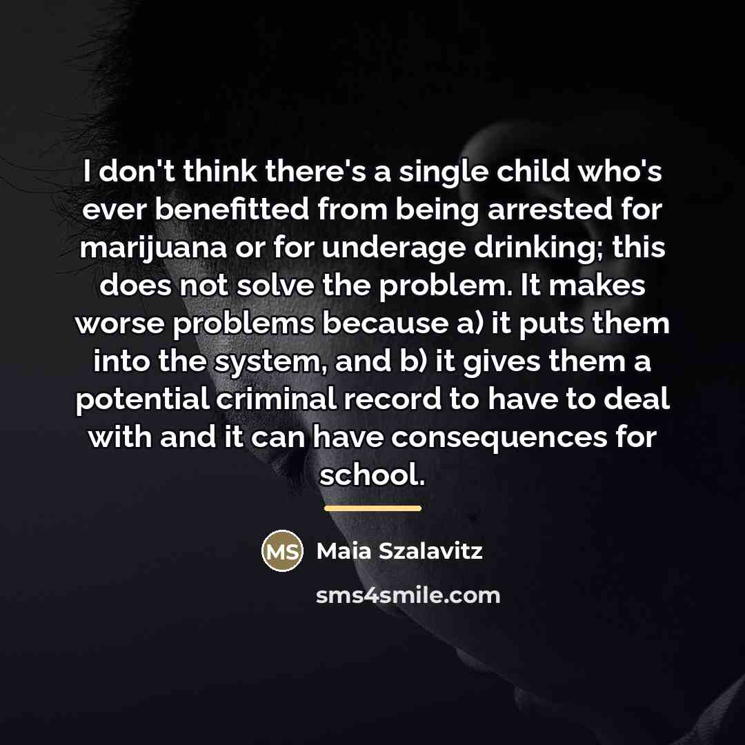 “I don't think there's a single child who's ever benefitted…” quote by Maia Szalavitz