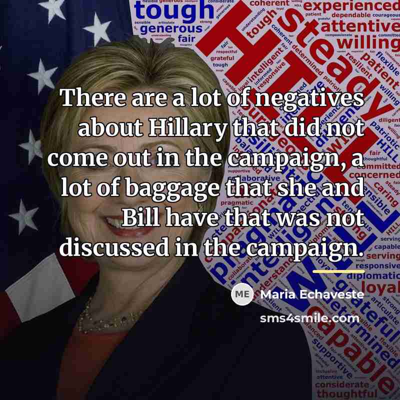 “There are a lot of negatives about Hillary that did…” quote by Maria Echaveste