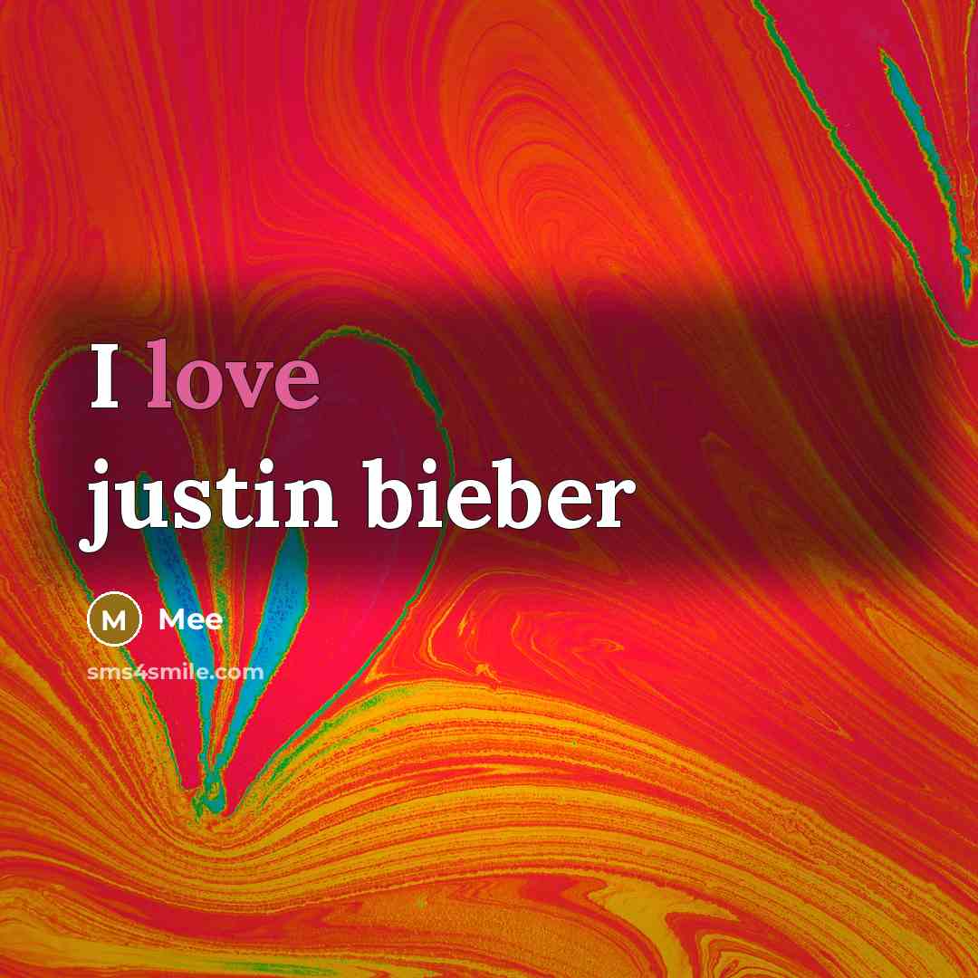 “I love justin bieber” quote by Mee