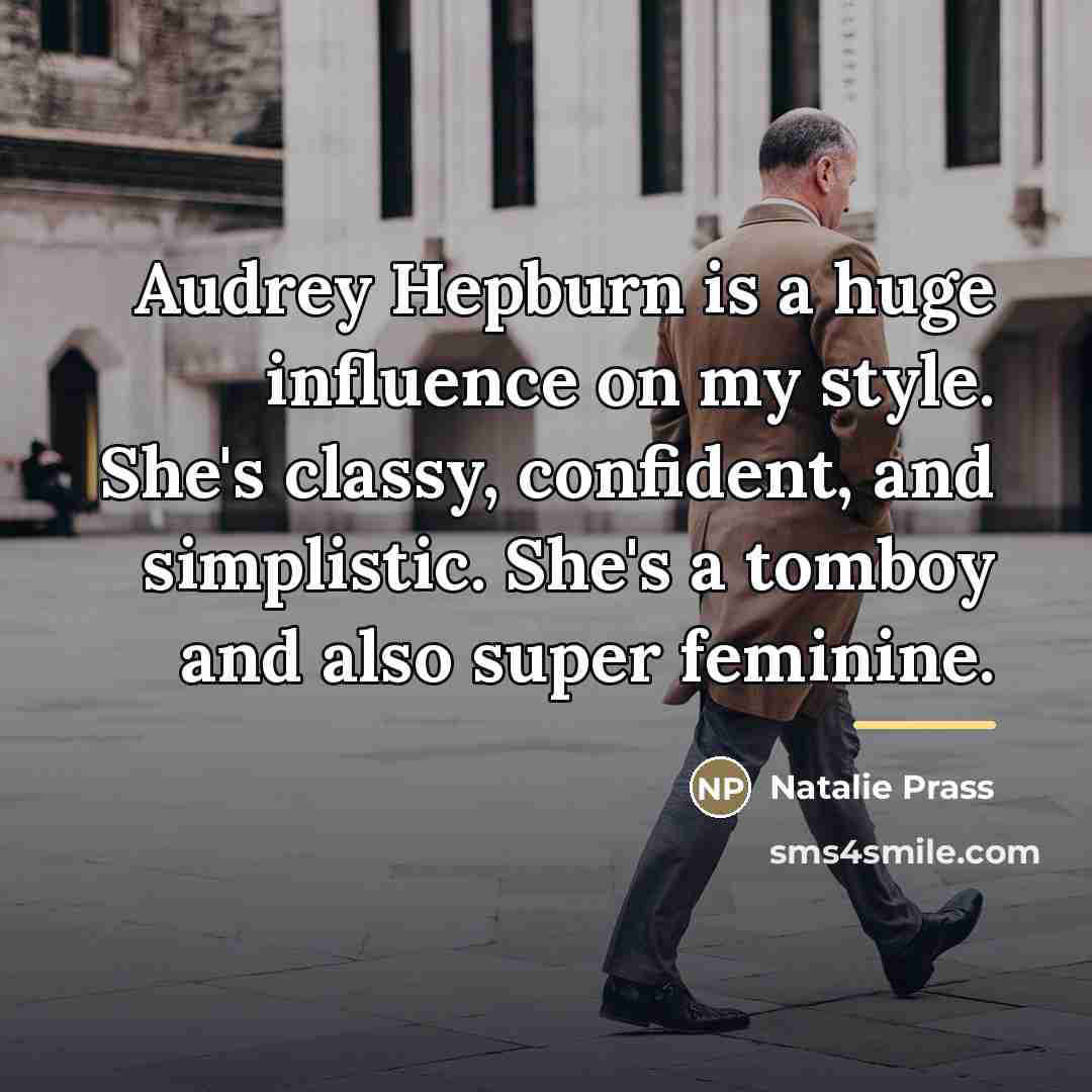 “Audrey Hepburn is a huge influence on my style. She's…” quote by Natalie Prass